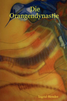 Die Orangendynastie by Ingrid Stender - Paperback
