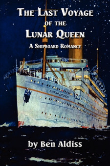 The Last Voyage of the Lunar Queen by Ben Aldiss - Paperback