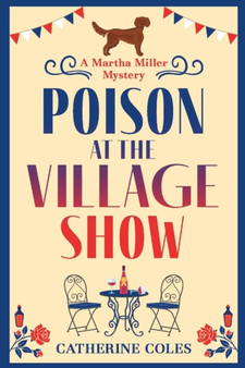 Poison at the Village Show : The start of a page-turning cozy murder mystery series from Catherine Coles by Catherine Coles - Paperback