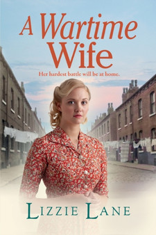 A Wartime Wife : A gripping historical saga from bestseller Lizzie Lane by Lizzie Lane - Paperback