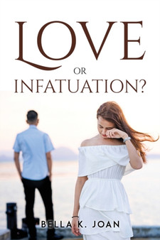 Love or Infatuation? by Bella K Joan - Paperback