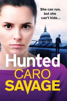 Hunted : The heart-pounding, unforgettable new thriller from Caro Savage by Caro Savage - Paperback