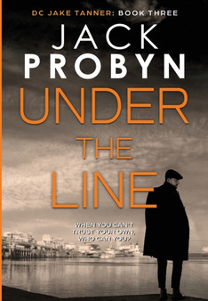 Under the Line : A gripping British detective crime thriller : 3 by Jack Probyn - Hardback