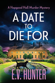 A Date To Die For : The start of a cozy murder mystery series from E.V. Hunter by E.V. Hunter - Paperback