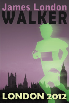 Walker: London 2012 : 3 by James London - Paperback