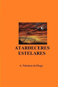 Atardeceres Estelares by A Toledano de Diego - Paperback