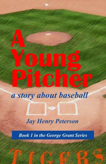 A Young Pitcher : a story about baseball by Jay Henry Peterson - Paperback