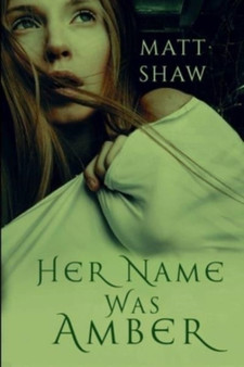 Her Name was Amber : An Extreme Horror Novel by Matt Shaw - Paperback
