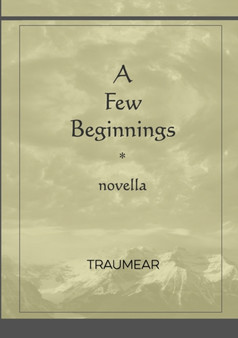 A Few Beginnings by Traumear - Paperback