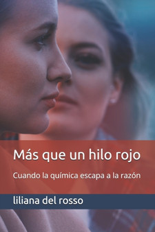 Mas que un hilo rojo : Cuando la quimica escapa a la razon by Liliana del Rosso - Paperback
