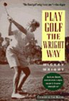 Play Golf the Wright Way by Mickey Wright - Hardback