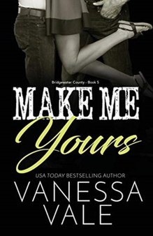 Make Me Yours : Large Print : 5 by Vanessa Vale - Paperback
