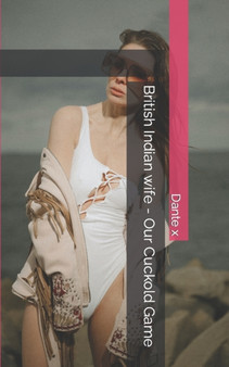 British Indian wife - Our Cuckold Game : 2 by Dante X - Paperback