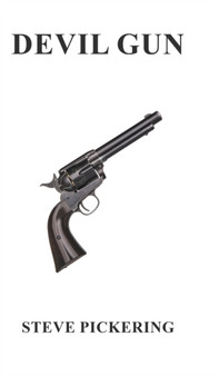 Devil Gun by Steve Pickering - Hardback