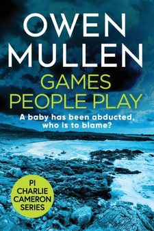 Games People Play : The start of a fast-paced crime thriller series from Owen Mullen by Owen Mullen - Paperback