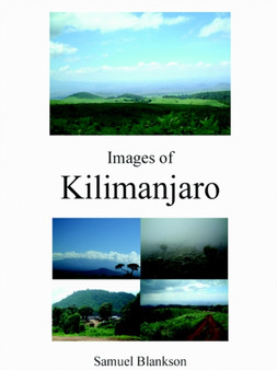 Images of Kilimanjaro by Samuel Blankson - Paperback
