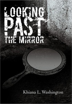 Looking Past the Mirror by Khiana L Washington - Paperback