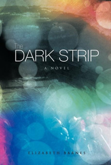 The Dark Strip by Professor Elizabeth Barnes - Hardback