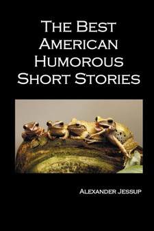 The Best American Humorous Short Stories by Alexander Jessup - Paperback