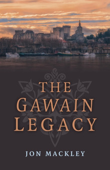 Gawain Legacy, The by Jon Mackley - Paperback
