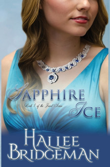 Sapphire Ice : The Jewel Series book 1 : 1 by Hallee Bridgeman - Hardback