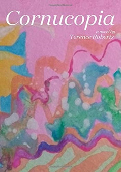 Cornucopia by Terence Roberts - Hardback