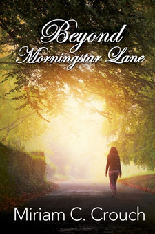 Beyond Morningstar Lane by Miriam C Crouch - Paperback