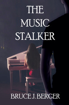 The Music Stalker : 2 by Bruce J Berger - Paperback