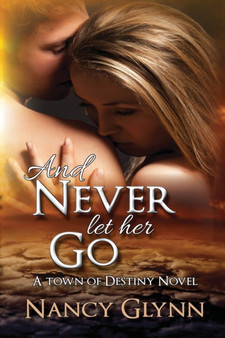 And Never Let Her Go : 1 by Nancy Glynn - Paperback