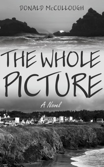 The Whole Picture by Donald McCullough - Hardback