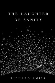 The Laughter of Sanity by Richard Amiss - Paperback
