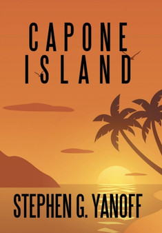 Capone Island by Stephen G Yanoff - Hardback