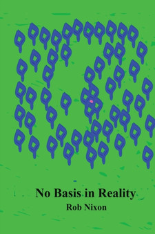 No Basis in Reality by Rob Nixon - Paperback