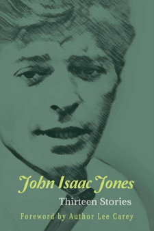 Thirteen Stories by John Isaac Jones - Paperback