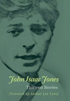 Thirteen Stories by John Isaac Jones - Hardback