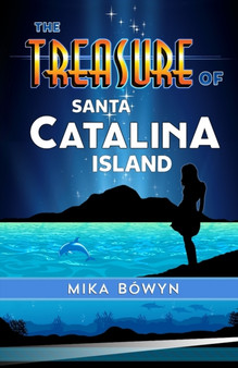 The Treasure of Santa Catalina Island by Mika Bowyn - Paperback