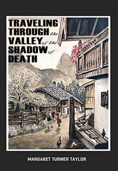 Traveling Through the Valley of the Shadow of Death by Margaret Turner Taylor - Hardback