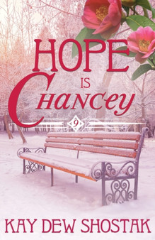 Hope Is Chancey : 9 by Kay Dew Shostak - Paperback