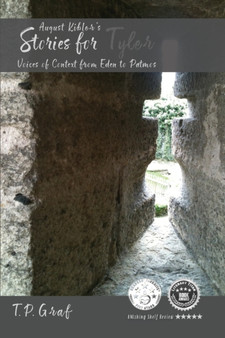 August Kibler's Stories for Tyler : Voices of Context from Eden to Patmos by T P Graf - Paperback