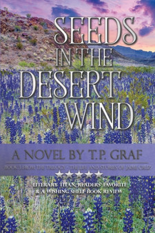 Seeds in the Desert Wind : 3 by T P Graf - Paperback