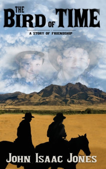 The Bird of Time by John Isaac Jones - Hardback