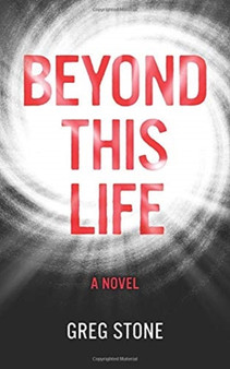 Beyond This Life by Greg Stone - Paperback