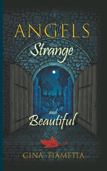 Angels Strange and Beautiful by Gina Fiametta - Paperback