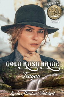 Gold Rush Bride Tegan by Linda Shenton Matchett - Paperback