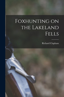 Foxhunting on the Lakeland Fells by Richard Clapham - Paperback