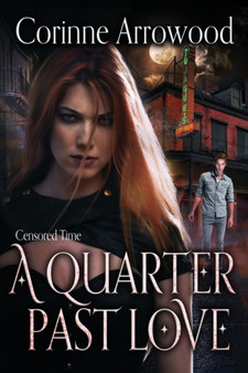 A Quarter Past Love by Corinne Arrowood - Paperback