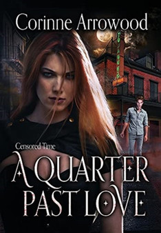 A Quarter Past Love by Corinne Arrowood - Hardback