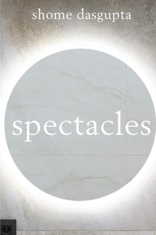 Spectacles by Shome Dasgupta - Paperback
