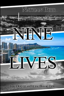 Nine Lives - Volume II : The Douglas Files: Book Ten by Nathan Birr - Paperback