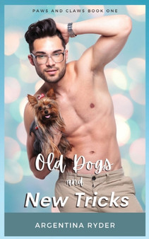 Old Dogs and New Tricks by Argentina Ryder - Paperback